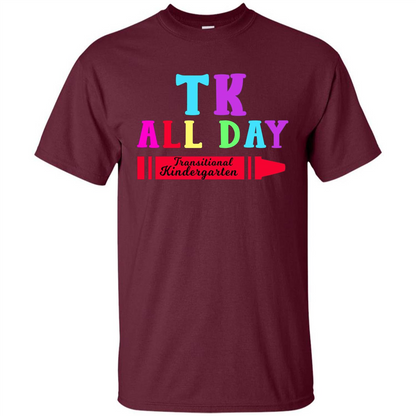 TK All Day Transitional Kindergarten T-shirt Maroon