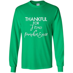 Thankful For Jesus And Pumpkin Spice T-shirt
