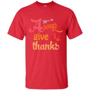 Thanksgiving T-shirt Always Give Thanks