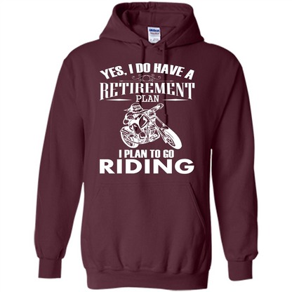 Rider T-shirt Yes, I Do Have A Retirement Plan I Plan To Go Riding Maroon
