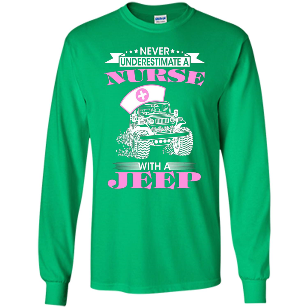 Never Underestimate A Nurse With A Jeep T-shirt Irish Green
