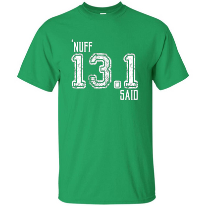 Nuff Said 13.1 Runners T-shirt Irish Green