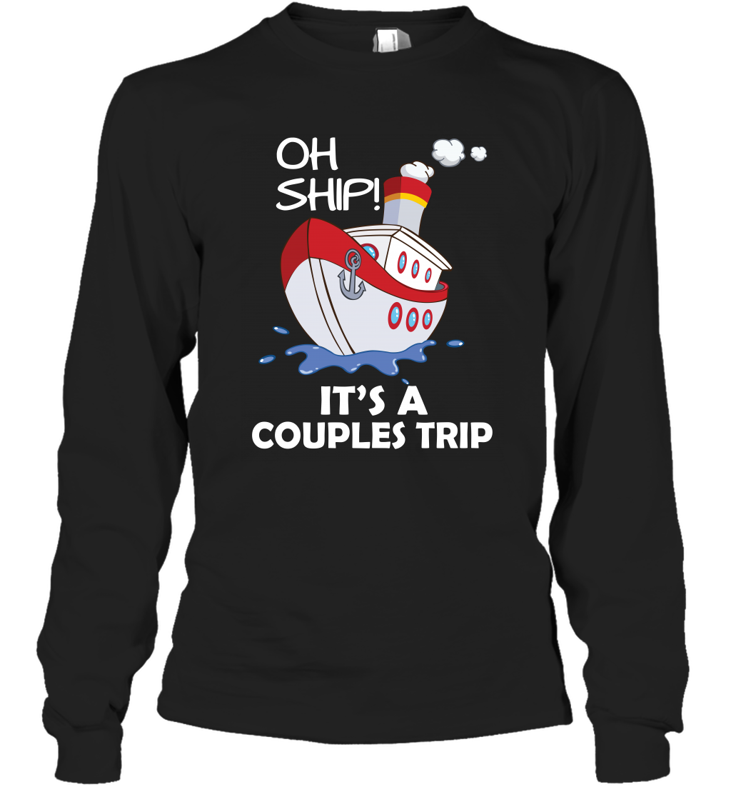 Oh Ship It's A Couples Trip Cruise Ship Long Sleeve T-Shirt Long Sleeve T-Shirt Black