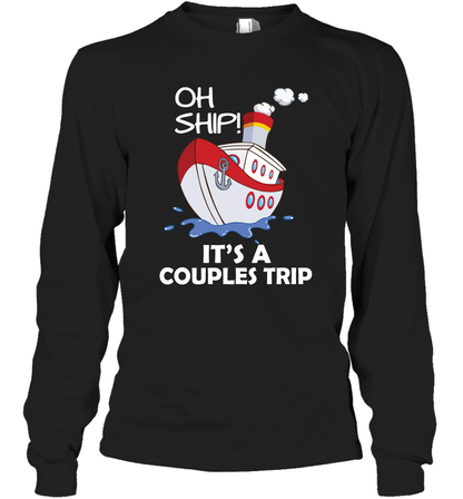 Oh Ship It's A Couples Trip Cruise Ship Long Sleeve T-Shirt Long Sleeve T-Shirt Black