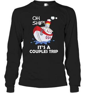 Oh Ship It's A Couples Trip Cruise Ship Long Sleeve T-Shirt