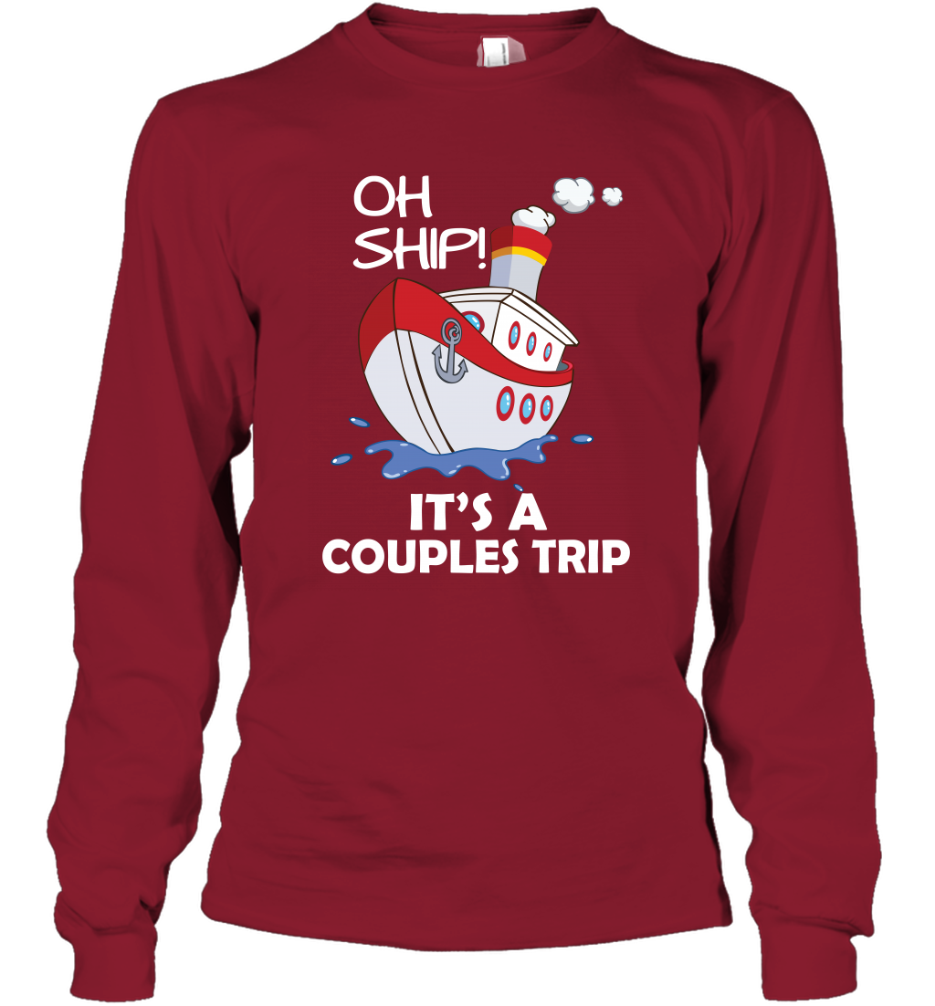 Oh Ship It's A Couples Trip Cruise Ship Long Sleeve T-Shirt Long Sleeve T-Shirt Cardinal Red