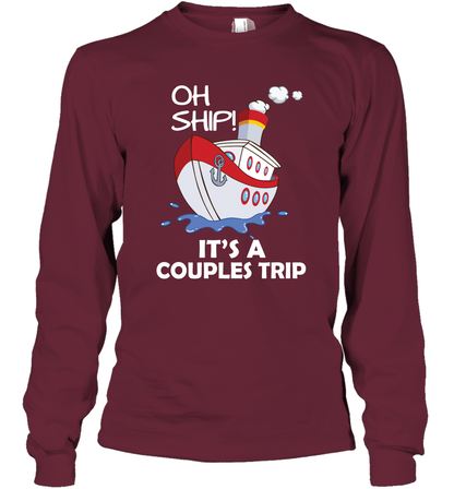Oh Ship It's A Couples Trip Cruise Ship Long Sleeve T-Shirt Long Sleeve T-Shirt Maroon