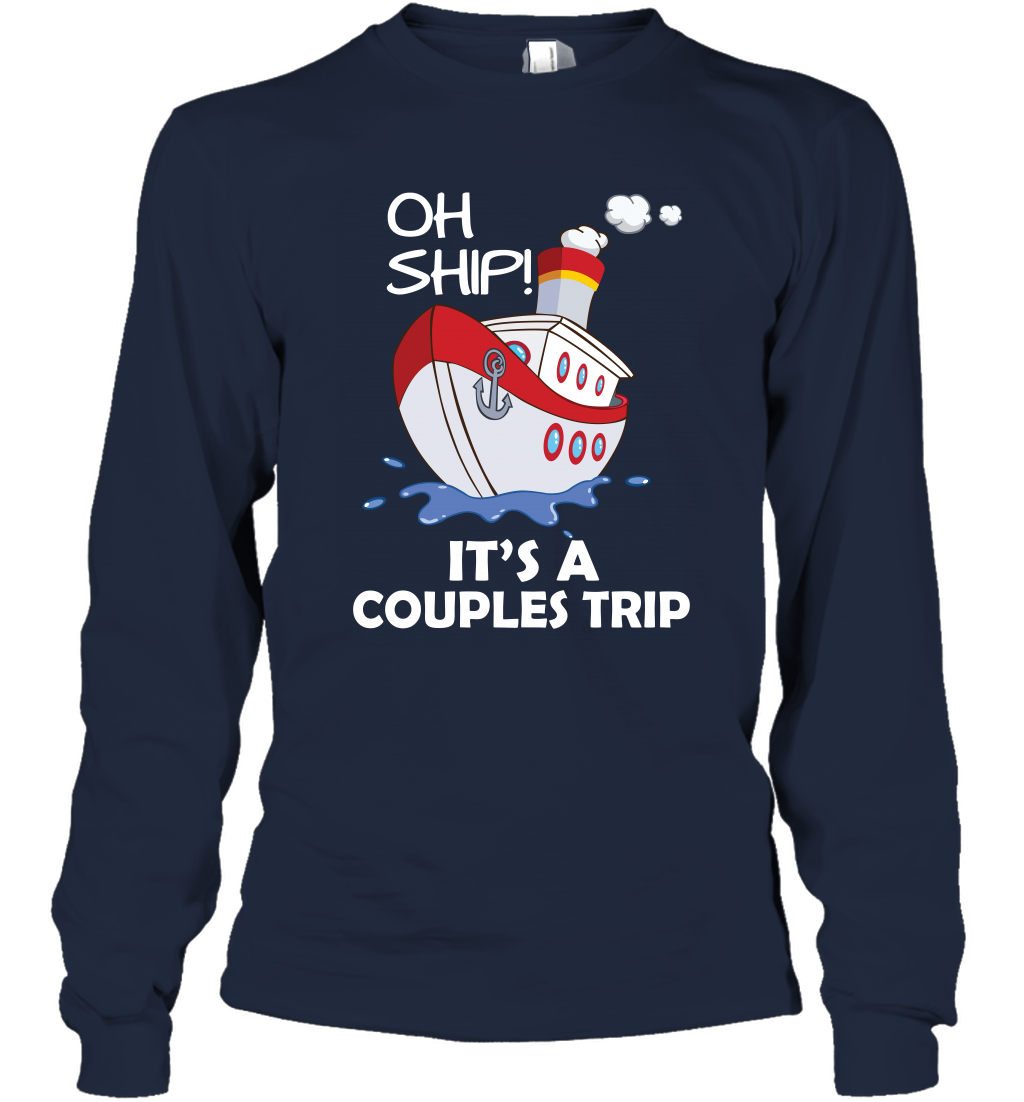 Oh Ship It's A Couples Trip Cruise Ship Long Sleeve T-Shirt Long Sleeve T-Shirt Navy