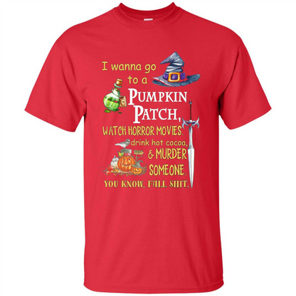 I Wanna Go To A Pumpkin Patch T-Shirt Funny Halloween T-shirt Red