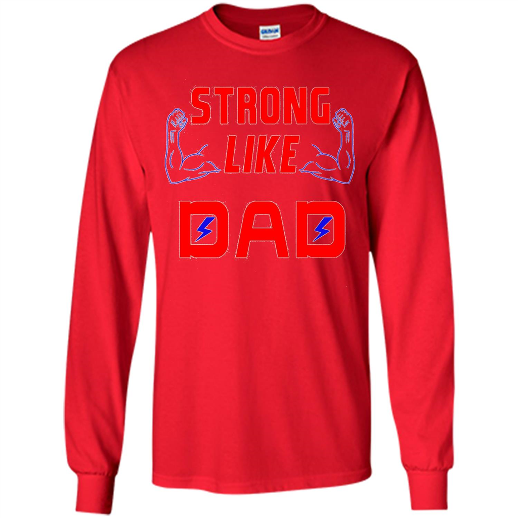 Love Dad T-shirt Strong Like Dad