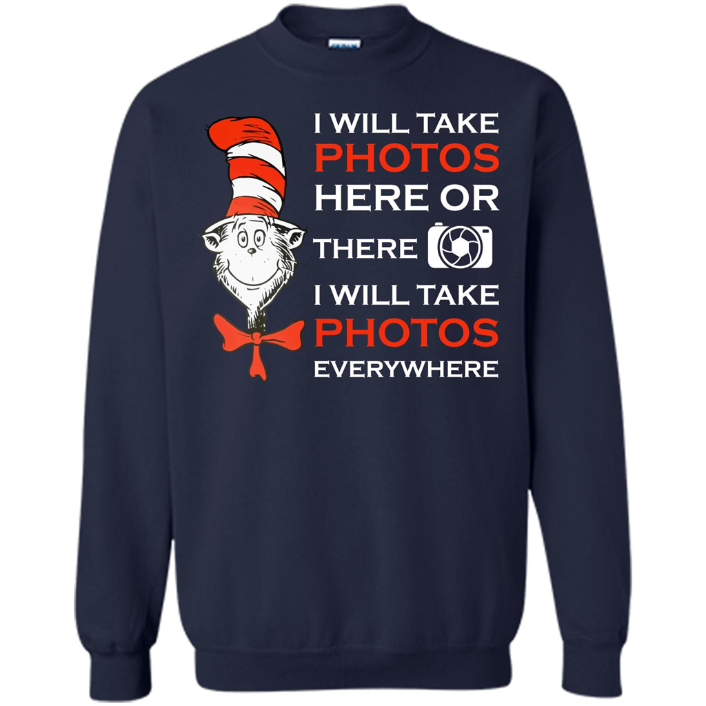 Photographer T-shirt I Will Take Photos Here Or There I Will Take Photos Everywhere Navy