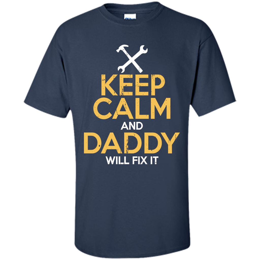 Fathers Day T-Shirt Keep Calm and Daddy Will Fix It Navy