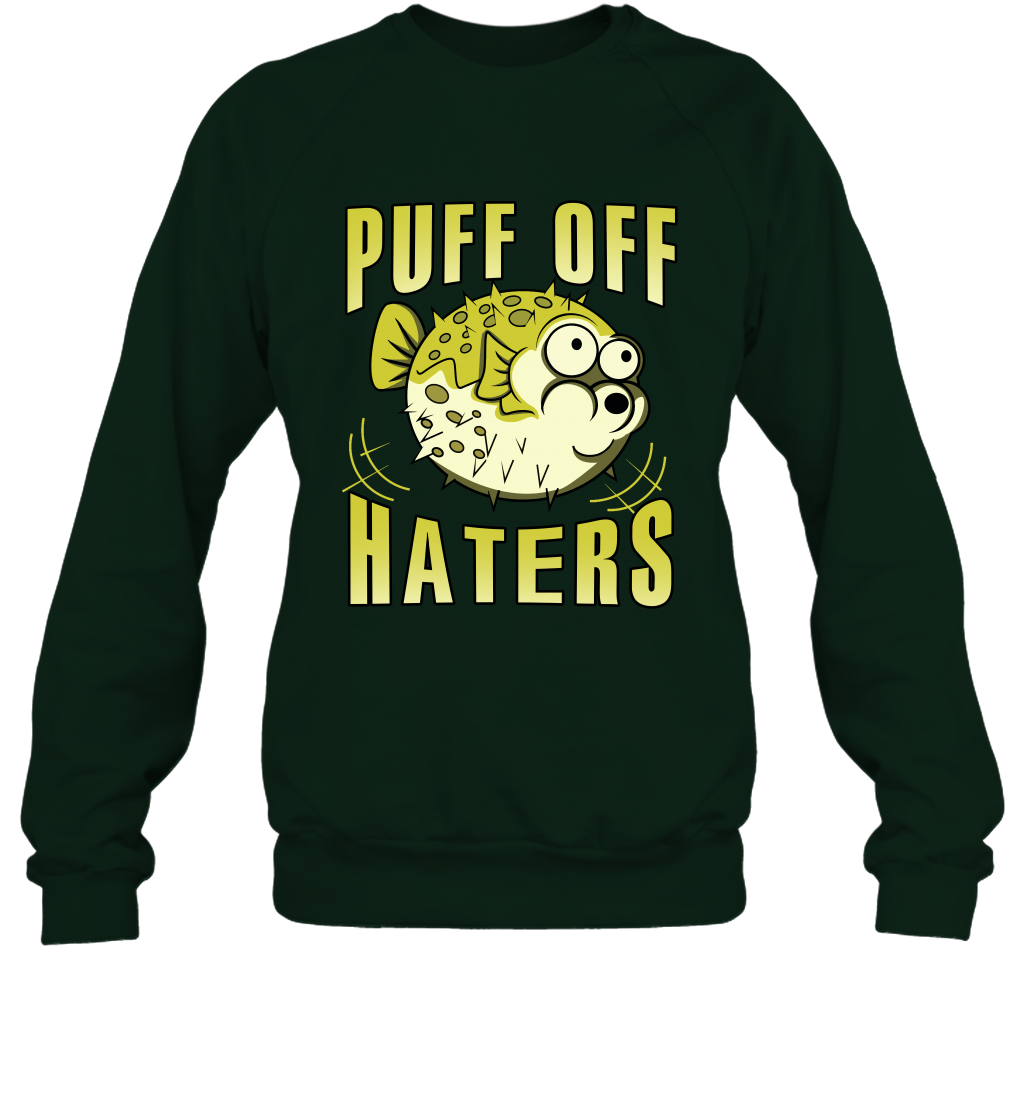 Puff Off Haters Shirt Sweatshirt Sweatshirt Forest