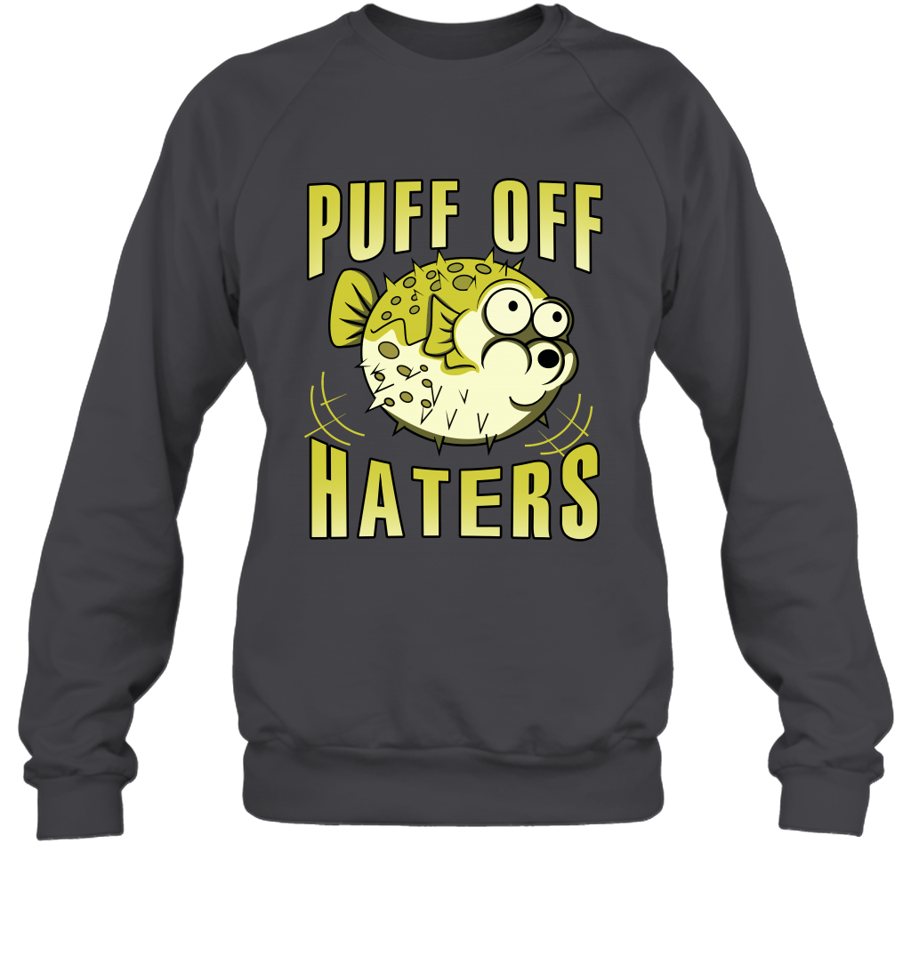 Puff Off Haters Shirt Sweatshirt Sweatshirt Dark Heather