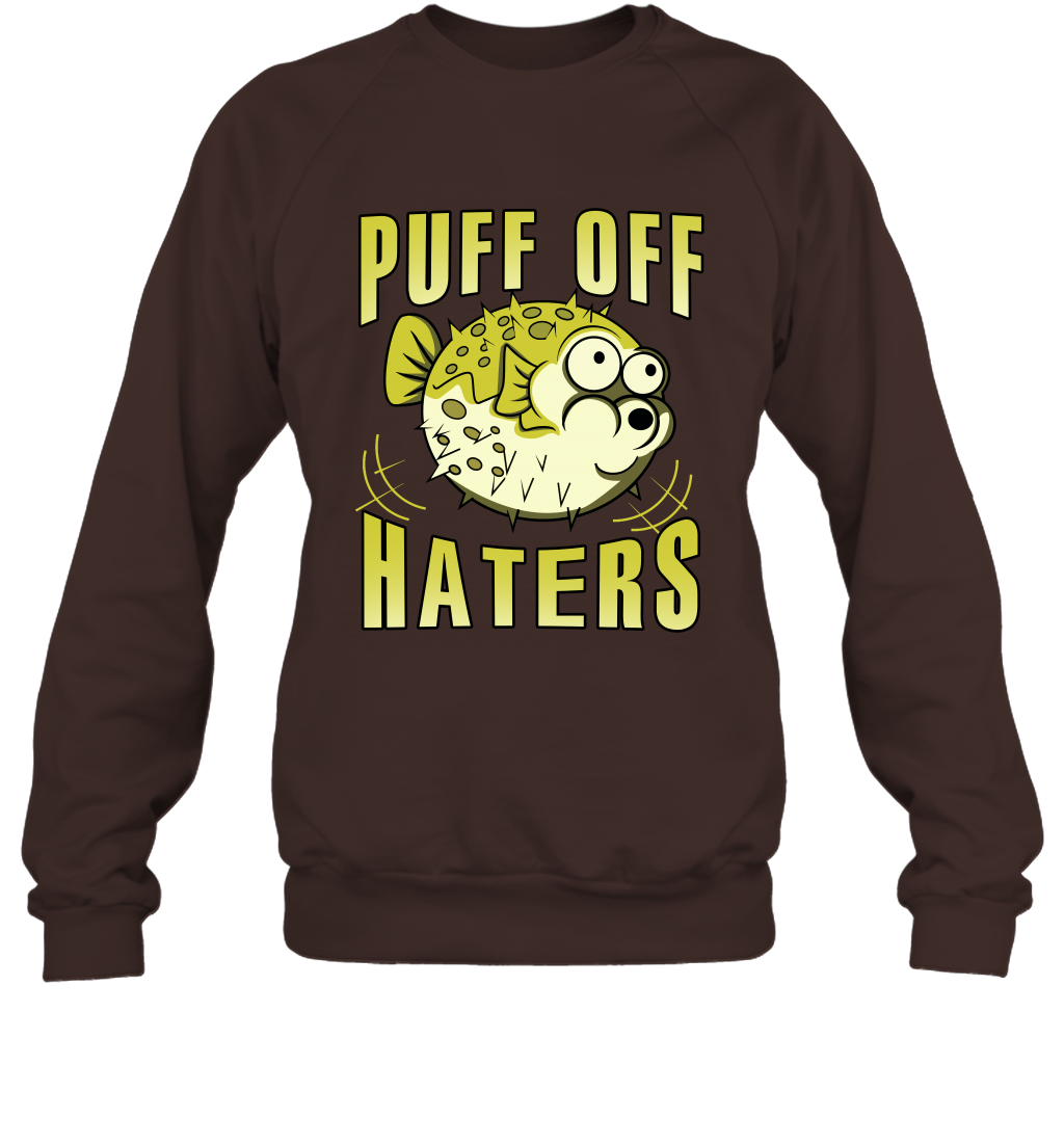 Puff Off Haters Shirt Sweatshirt Sweatshirt Dark Chocolate