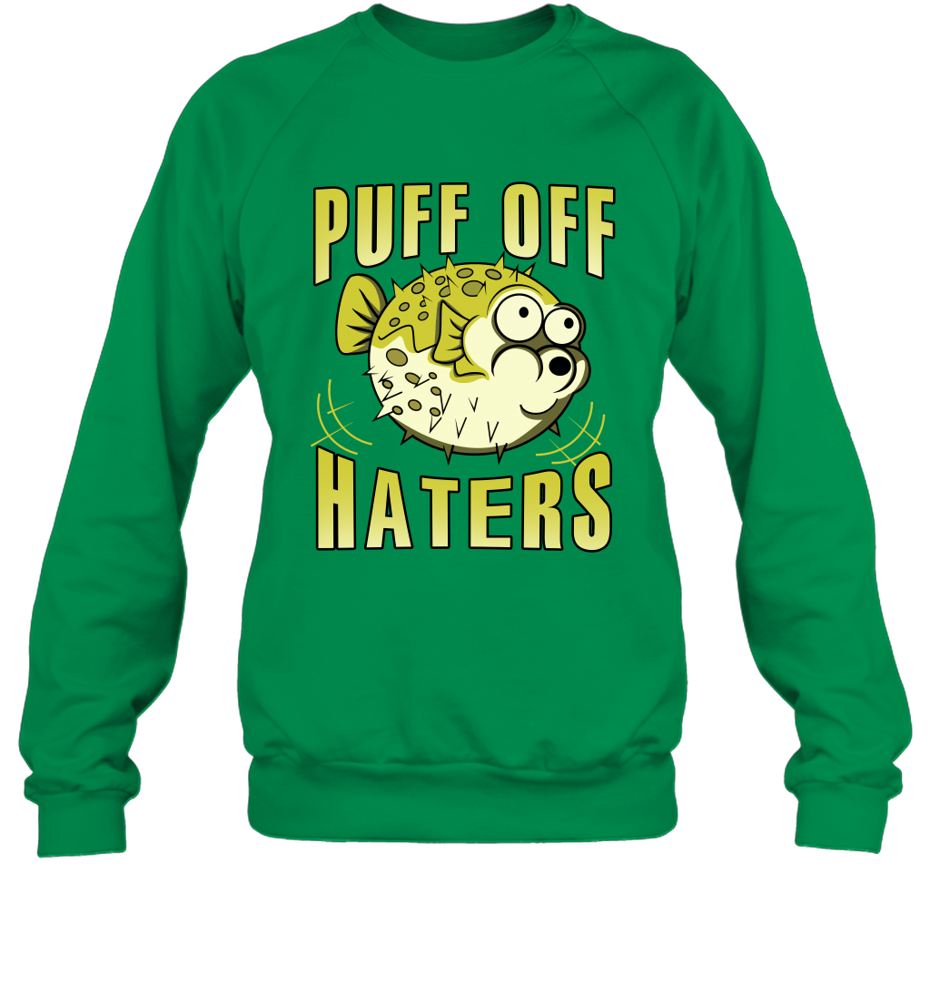 Puff Off Haters Shirt Sweatshirt Sweatshirt Irish Green