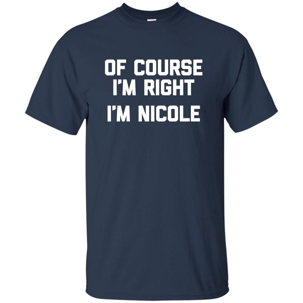 Of Course I'm Right I'm Nicole T-shirt Navy