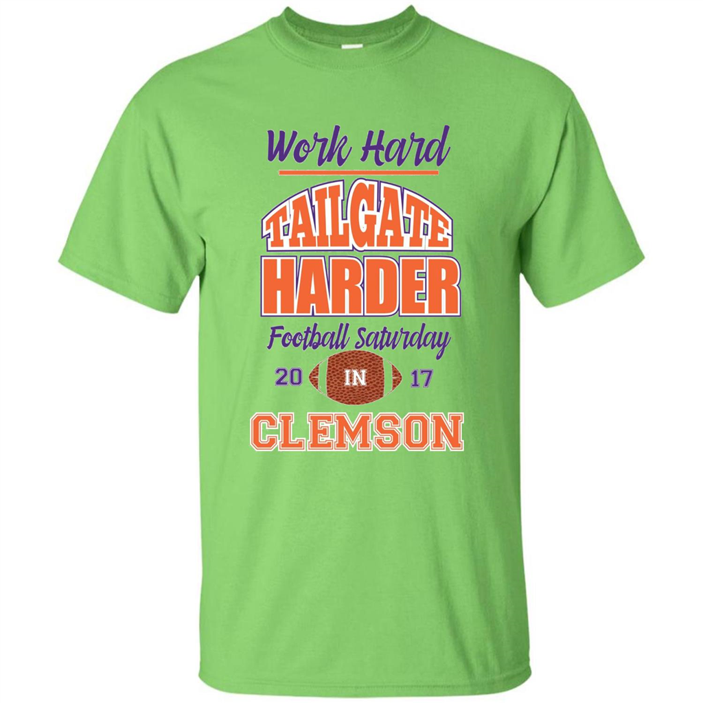 Work Hard Tailgate Harder in Clemson SC Game Day T-shirt Lime