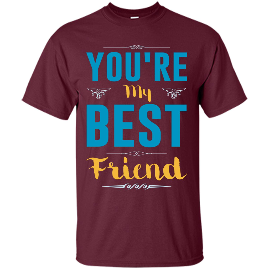 You're My Best Friend Typography T-Shirt Maroon