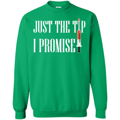 Nurse T-shirt Just The Tip I Promise T-shirt Irish Green