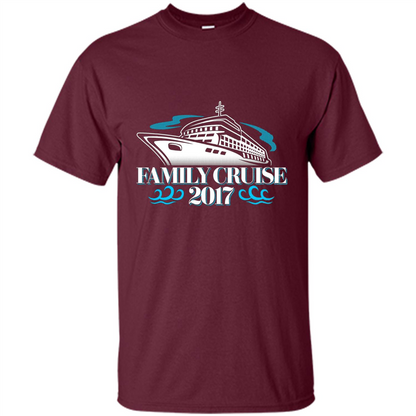 Family Cruise 2017 Vacation T-shirt Maroon