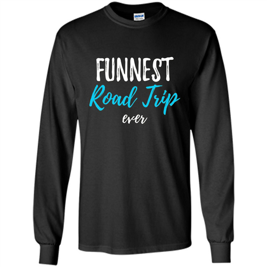 Funny Summer Camping Gift Funnest Road Trip Ever T-shirt Black