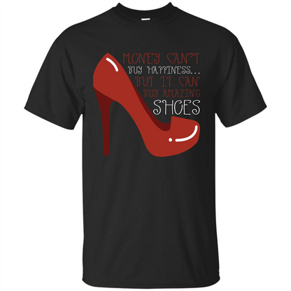 Shoes T-shirt Money Can't Buy Happiness T-shirt Royal