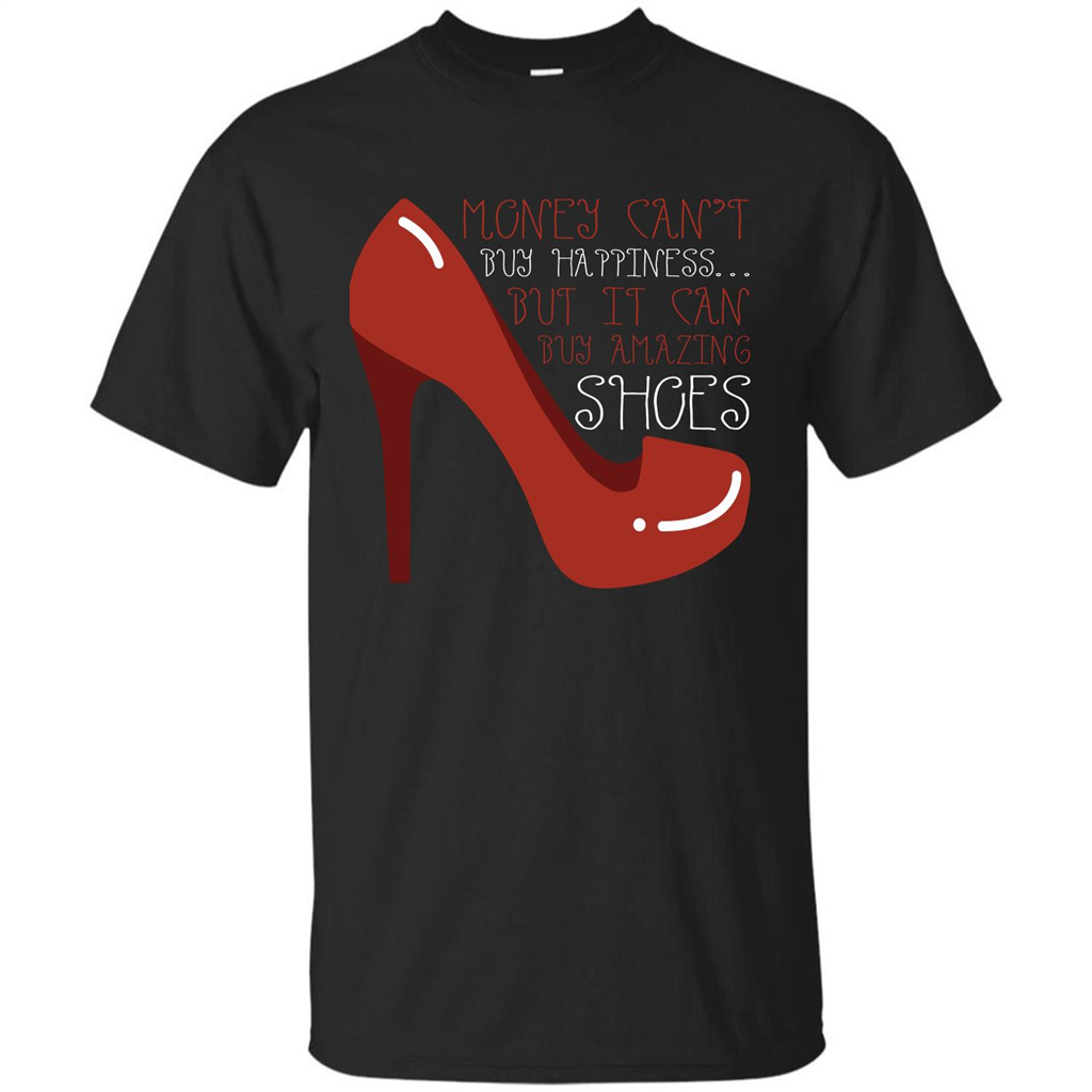 Shoes T-shirt Money Can't Buy Happiness T-shirt