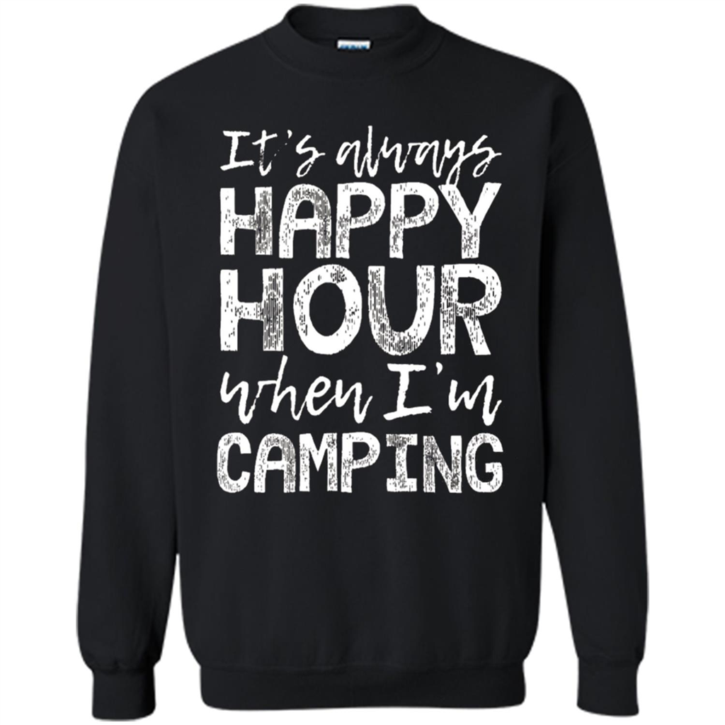 It's Always Happy Hour When I'm Camping T-shirt Black