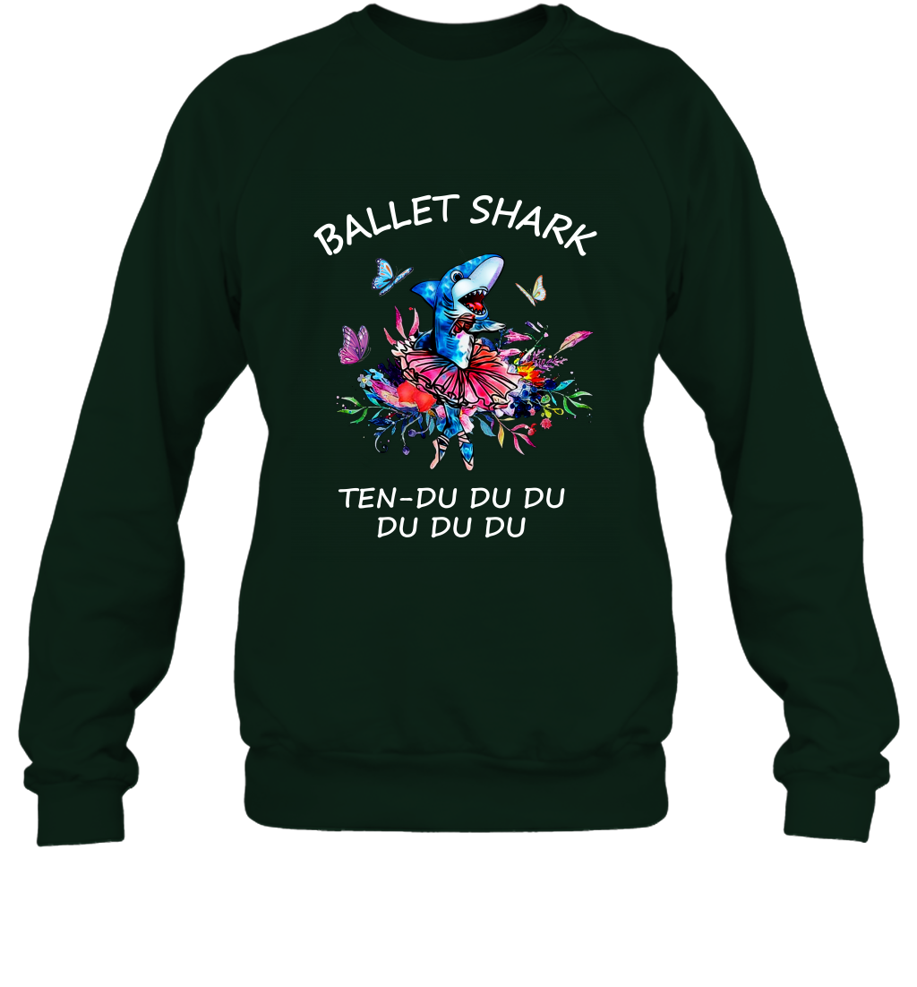 Ballet Shark Ten Duu Duu Duu Shirt Sweatshirt Forest