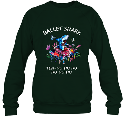 Ballet Shark Ten Duu Duu Duu Shirt Sweatshirt Forest