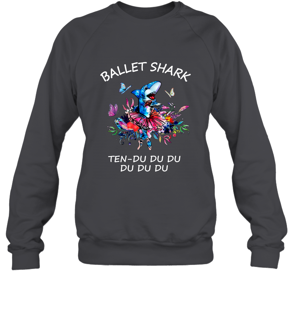 Ballet Shark Ten Duu Duu Duu Shirt Sweatshirt Dark Heather