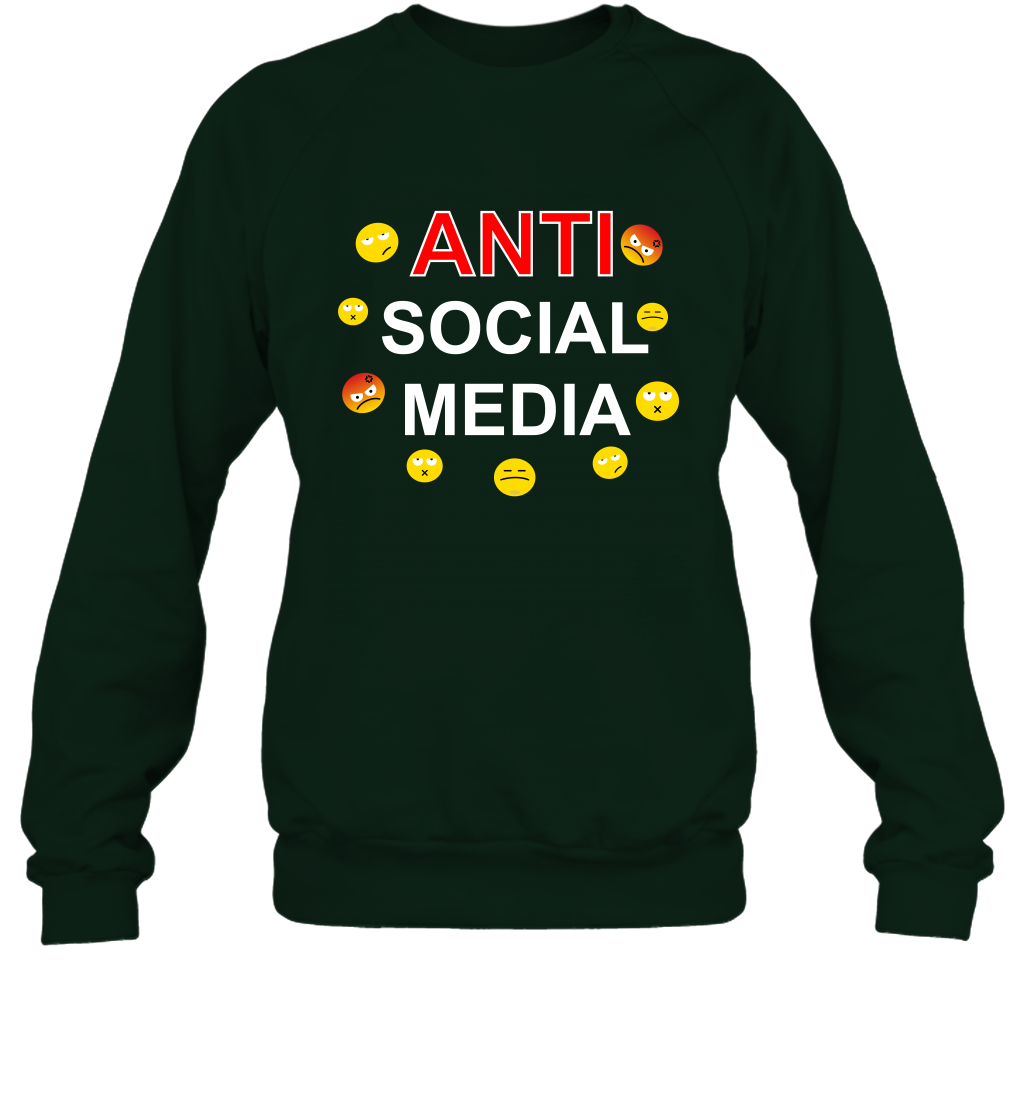 Anti Social Media Shirt Sweatshirt Sweatshirt Forest