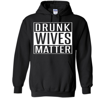 Wife T-shirt Drunk Wives Matter T-shirt Black