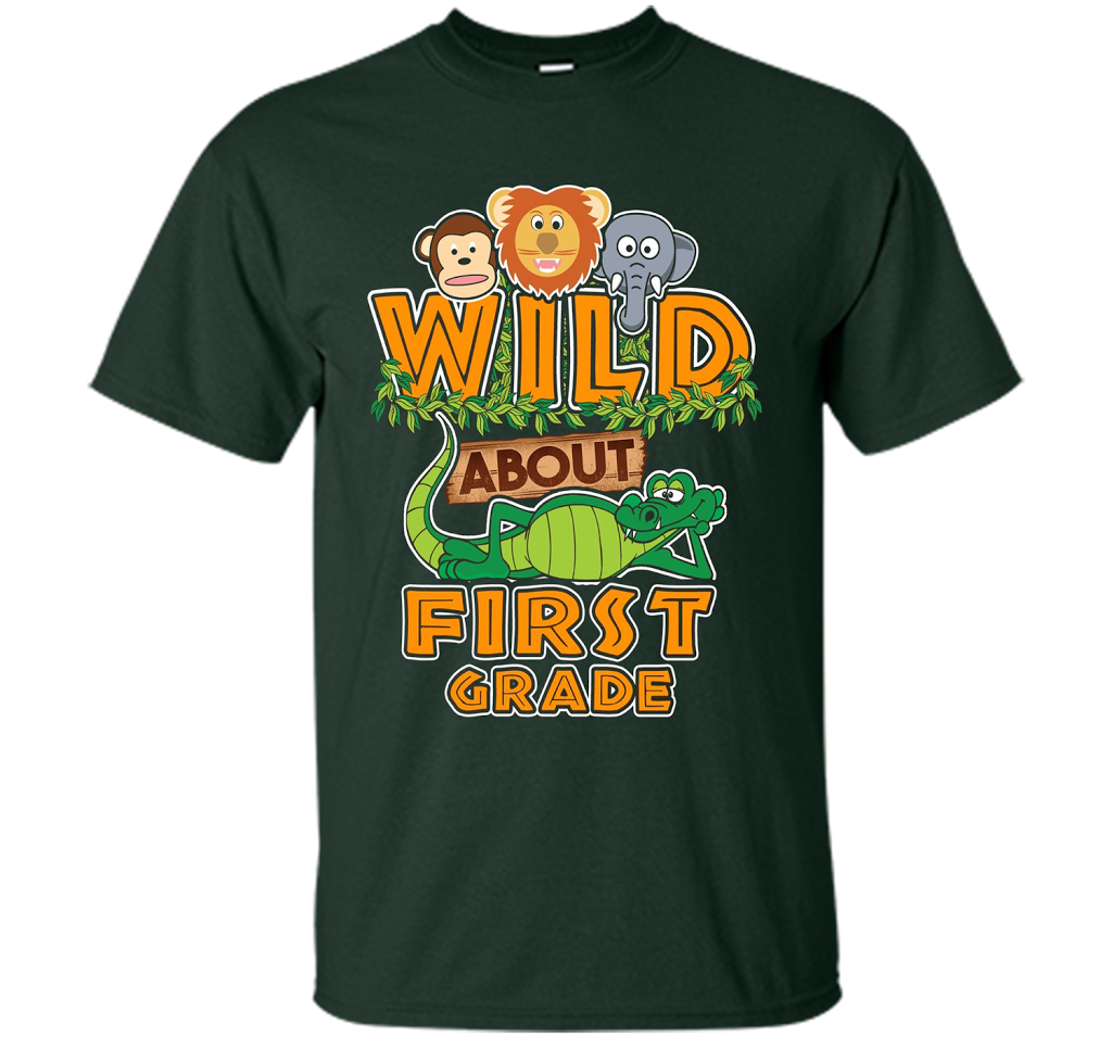 Wild About First Grade T-Shirt t-shirt Forest Green