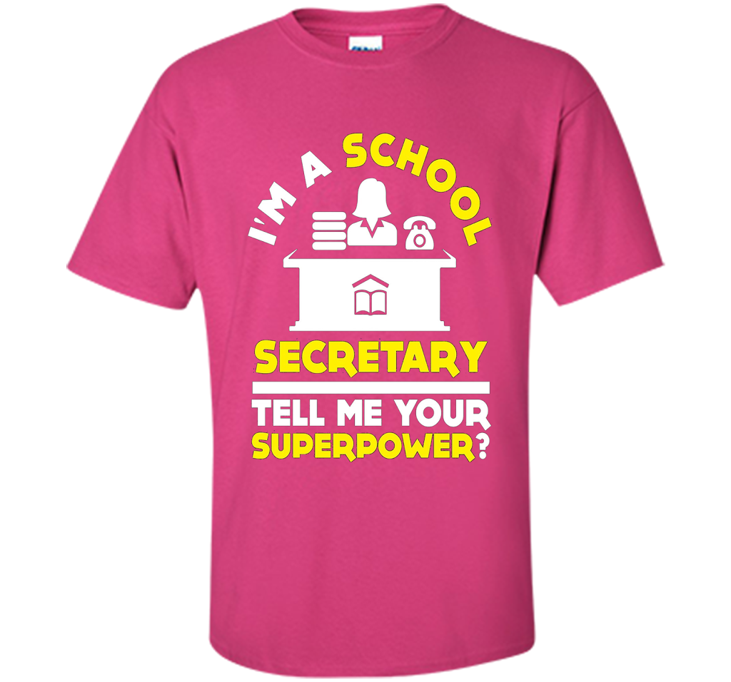 Funny Im A School Secretary Tell Me Your Superpower T-shirt shirt Heliconia