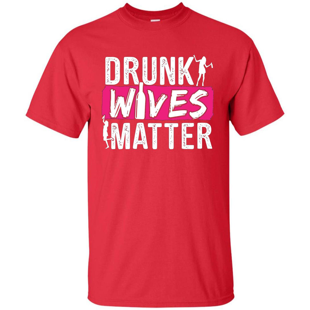 Drunk Wives Matter Funny Alcohol For Drinking Wife T-shirt Red