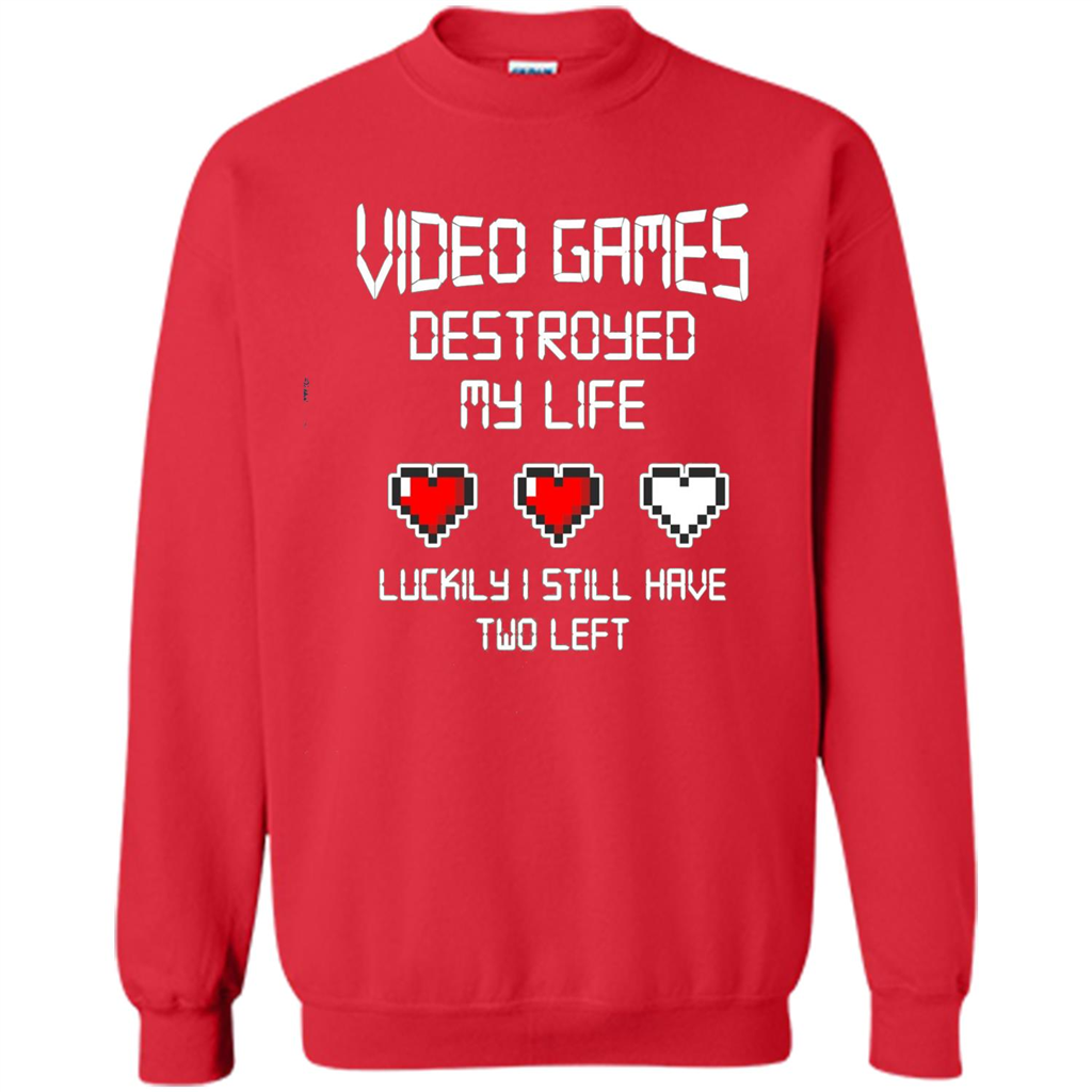 Video Games Destroyed My Life T-shirt Luckily I Still Have Two Left Red