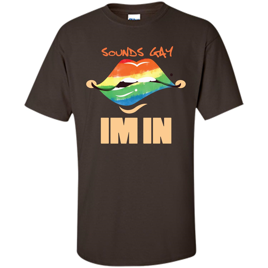 LGBTQ T-shirt Sound Gay Im In Dark Chocolate