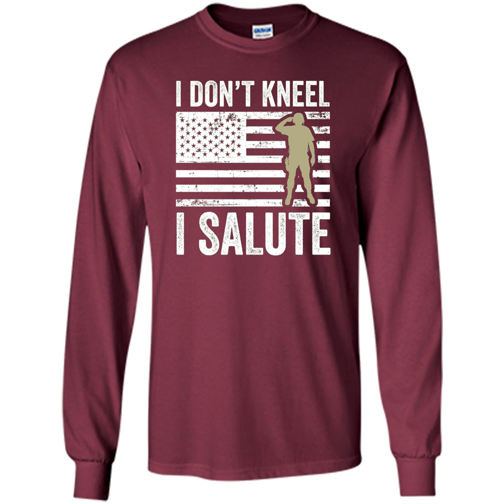 Military T-shirt I Don't Kneel I Salute T-shirt Maroon