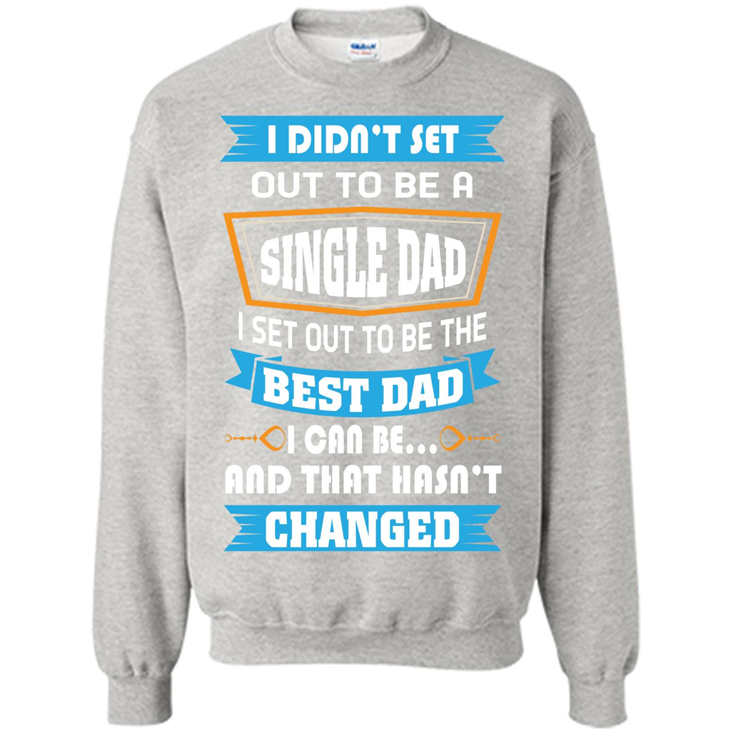 Daddy T-shirt I Did Not Set Out To Be A Single Dad Ash