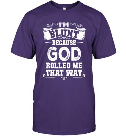I'M Blunt Because God Rolled Me That Way Shirt T-Shirt T-Shirt Purple