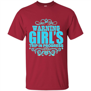 Warning Girl's Trip In Progress T-shirt