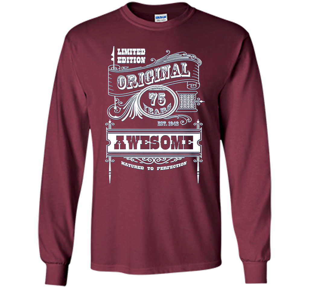 Best 75th Birthday Made in 1942 Awesome T-Shirt Gift Idea shirt Maroon