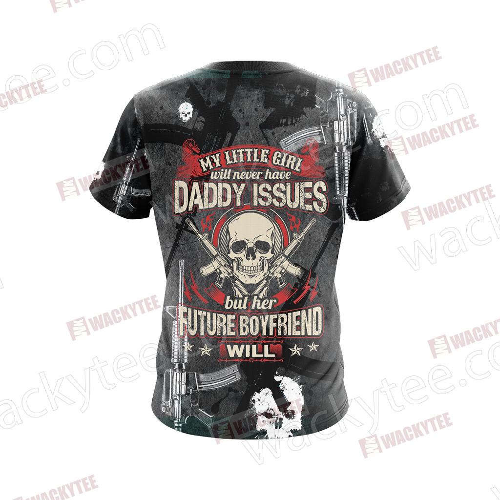 US Army Veteran My Little Girl Will Never Have Daddy Issues Unisex 3D T-shirt