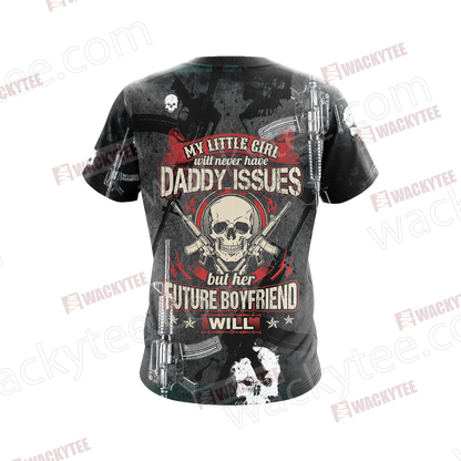 US Army Veteran My Little Girl Will Never Have Daddy Issues Unisex 3D T-shirt