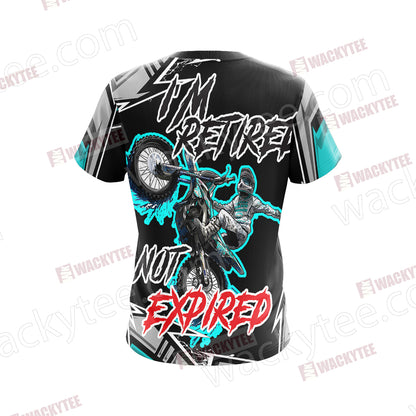 Biker I'm Retired Not Expired Unisex 3D T-shirt