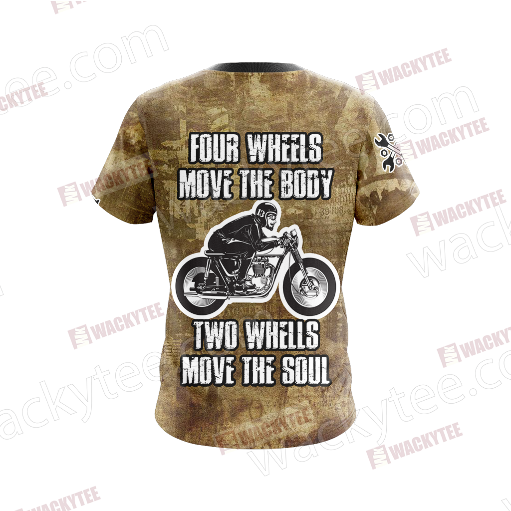 Four Wheels Move the Body Two Wheels Move the Soul Unisex 3D T-shirt