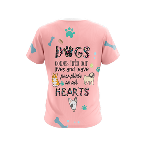 Dogs Comes Into Our Lives And Leave Paw Prints On Our Hearts Unisex 3D T-shirt