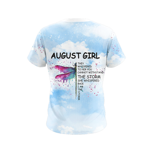 August Girl They Whispered To Her You Cannot Withstand The Storm Unisex 3D T-shirt